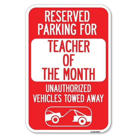 SIGNMISSION Reserved Parking for Teacher of the Mont Heavy-Gauge Aluminum Sign, 12" x 18", A-1218-23073 A-1218-23073